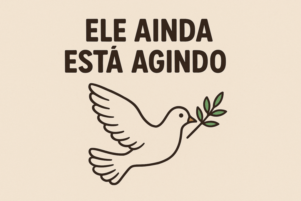 ele ainda esta agindo